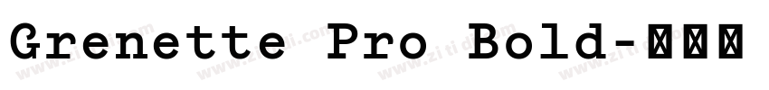 Grenette Pro Bold字体转换